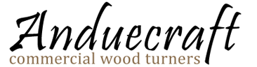 Anduecraft - Commerical Wood Turning Cornwall